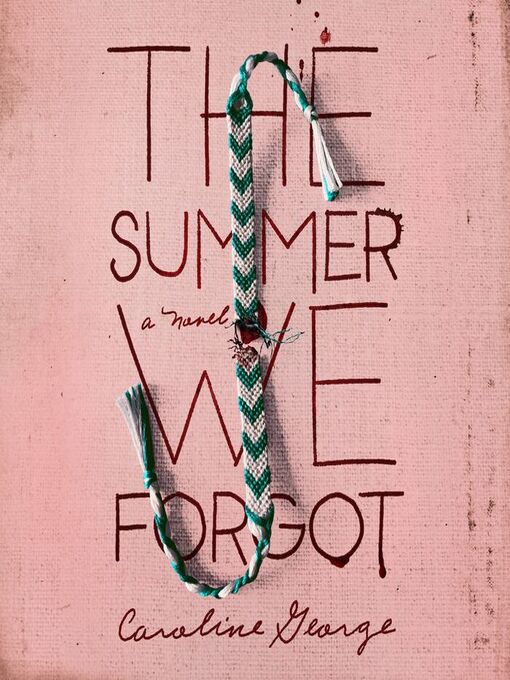Title details for The Summer We Forgot by Caroline George - Available